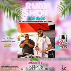 RumShot Brunch(South Florida) (06.24.23) Live Audio w/ Keem&RedwoodVibes
