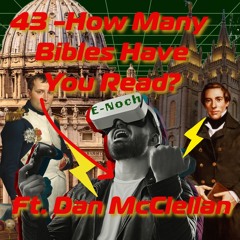 43 - How Many Bibles Have You Read? Ft. Dan McClellan