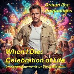 When I Die Celebration of Life