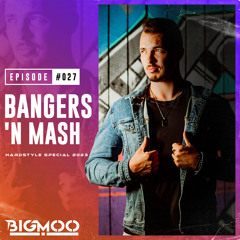 Bangers 'n Mash by BIGMOO - Episode #027| Hardstyle Special 2023