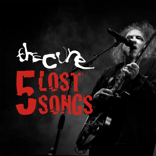 The Cure - Five Lost Songs