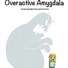 [Access] PDF 💜 Poppy and the Overactive Amygdala by  Holly Provan &  Eric Provan EPU