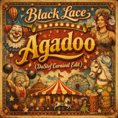 Black Lace - Agadoo ( DaStef Carnival Edit) Free Download