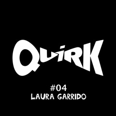 QUIRKS 04 - Laura Garrido