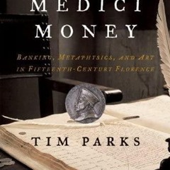 free read✔ Medici Money: Banking, Metaphysics, and Art in Fifteenth-Century Florence (Enterprise