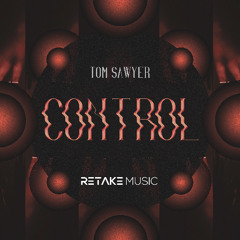 Tom Sawyer - Control (original mix)