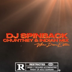 Chutney & Indian Mix "Whine Down Edition"