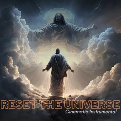 Reset The Universe