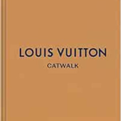 [Download] EBOOK 💙 Louis Vuitton Catwalk by Author PDF EBOOK EPUB KINDLE