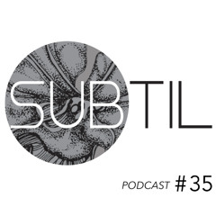 Subtil Podcast #35 by Valentina Kovalenko