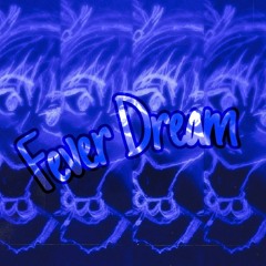 Fever Dream