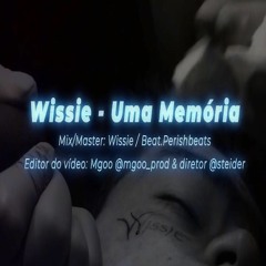 Wissie - Uma Memoria (prod.Perish Beats)