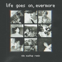 life goes on, evermore | BTS & Taylor Swift