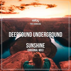 Free Download: Deepsound Underground - Sunshine (Original Mix)