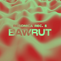 RESONICA REC. 5 - BAWRUT