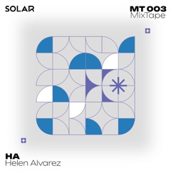 SOLAR mixtape 003: Helen Alvarez