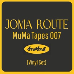 MuMa Tapes 007 By Joma Route - Vinyl Set