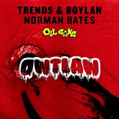 TRENDS & BOYLAN - NORMAN BATES (OWTLAW BOOTLEG)