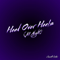 Head Over Heels (All Night)