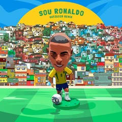 Sou Ronaldo (Watzgood Remix) [FREE DL EXTENDED]