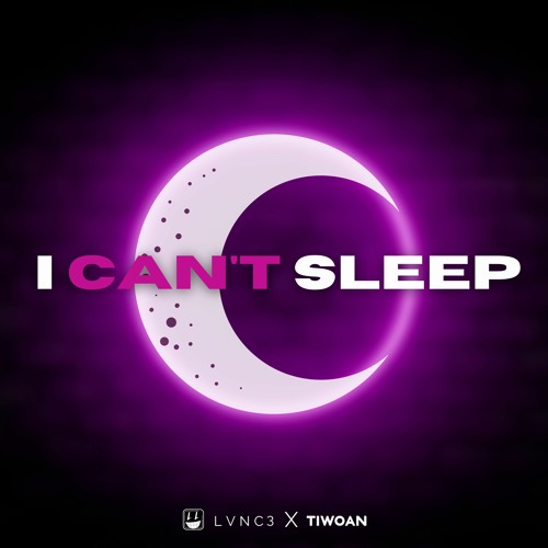 I Can't Sleep - LVNC3, Tiwoan