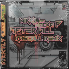 MikkiM Feat. Macka P - After All (Rascall Remix) OUT NOW!!!
