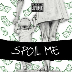 Spoil Me (Prod. by Don Camillo)