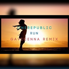 OneRepublic - Run (Gavicenna Remix)