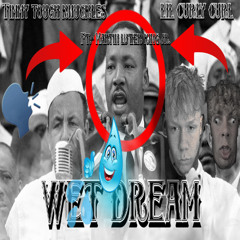 Wet Dream Ft. - Timmy Tough knuckles
