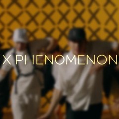 x Phenomenon-monsta x