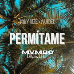 Tony Dize X Yandel - Permítame (Mvmbo Edit)