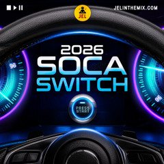 2026 SOCA SWITCH "Soca 2026 Mix" | DJ JEL