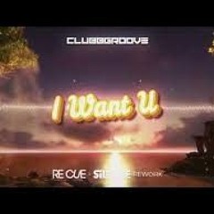 Clubbgroove - I Want U (Re Cue x Silence Rework) (2021).mp3