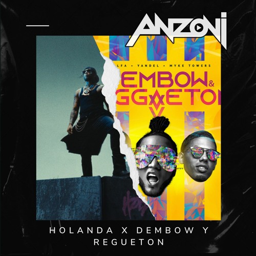 Holanda X Dembow Y Regueton (Anzoni Mashup) 108-117 |FREE DOWNLOAD|