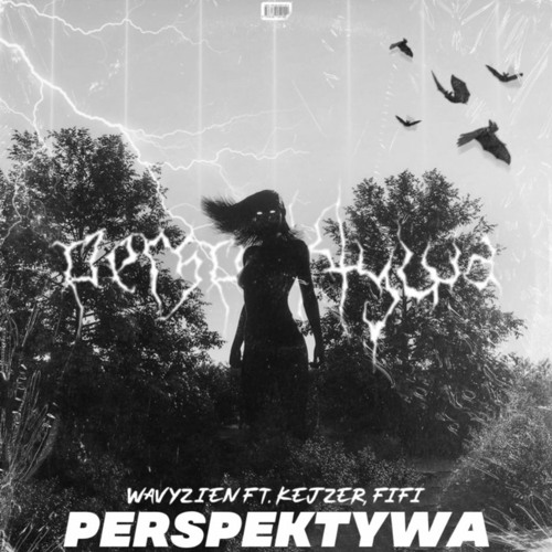 PERSPEKTYWA (ft. KEJZER, FIFI)