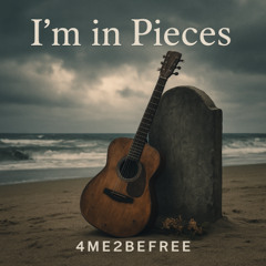 I'm In Pieces