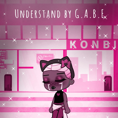 Understand by G.A.B.E ❤️‍🩹 (Full version)