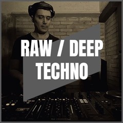 RAW / DEEP TECHNO | MIX 007 | 132-144BPM