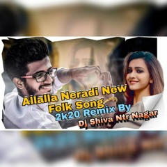 Allalla Neradi New Folk Song 2K20 Remix By Dj Shiva Ntr Nagar @9959895907 & 8328272652@.mp3