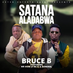 Satana Aladabwa (feat. Bominal & Mr How)
