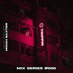 Mix Series #006 - MICAH BAXTER