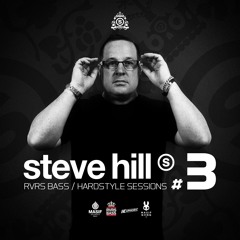 Steve Hill's RVRS BASS / Hardstyle Sessions #3