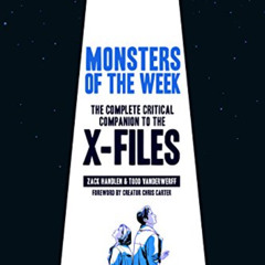 [FREE] PDF 📙 Monsters of the Week: The Complete Critical Companion to The X-Files by