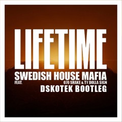 Swedish House Mafia ft. Ty Dolla $ign & 070 Shake - Lifetime (DSKOTEK Bootleg)