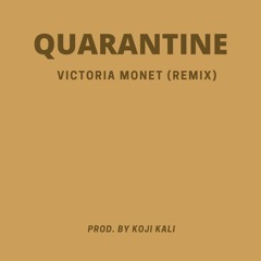 Quarantine ft. Victoria Monet