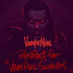 Vamp or Alive.(Respect for “Vampire Survivors”)