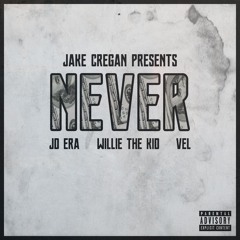 Never (Feat. Willie The Kid, JD Era & Vel)