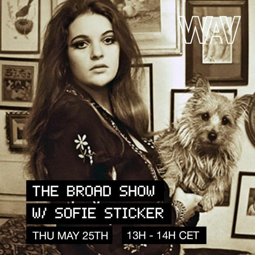 The Broad Show with Sofie Sticker at We Are Various | 25-05-23