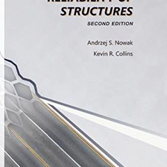[Read] PDF EBOOK EPUB KINDLE Reliability of Structures by  Andrzej S. Nowak &  Kevin