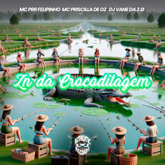 Zn da Crocodilagem (feat. Authentic Records)